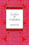 Lu Xun and Evolution (Philosophy and Biology)
