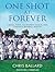 One Shot at Forever: A Small Town, an Unlikely Coach, and a Magical Baseball Season