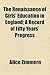 The Renaissance of Girls' Education in England; A Record of Fifty Years' Progress
