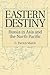 Eastern Destiny: Russia in ...