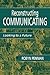 Reconstructing Communicating (Routledge Communication Series)