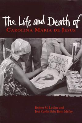 The Life and Death of Carolina Maria de Jesus (Paperback)