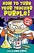 How to Turn Your Teacher Purple!