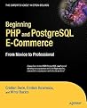 Beginning PHP and PostgreSQL E-Commerce: From Novice to Professional (Beginning, from Novice to Professional)