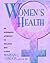 Women's Health: Body, Mind, Spirit: An Integrated Approach to Wellness and Illness