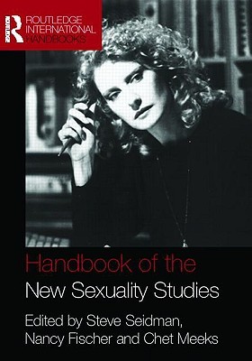 Handbook of the New Sexuality Studies (Routledge International Handbooks)