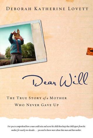 Dear Will: The True Story of a Mother Who Never Gave Up