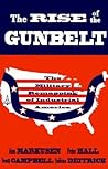 The Rise of the Gunbelt: The Military Remapping of Industrial America