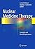 Nuclear Medicine Therapy by Cumali Aktolun