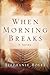 When Morning Breaks