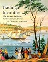Trading Identities: The Souvenir in Native North American Art from the Northeast, 1700-1900 Trading Identities: The Souvenir in Native North American Art from the Northeast, 1700-1900