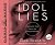 Idol Lies: Facing the Truth about Our Deepest Desires