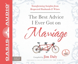 The Best Advice I Ever Got on Marriage (Library Edition): Transforming Insights from Respected Husbands & Wives