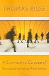 A Community of Europeans?: Transnational Identities and Public Spheres A Community of Europeans?: Transnational Identities and Public Spheres