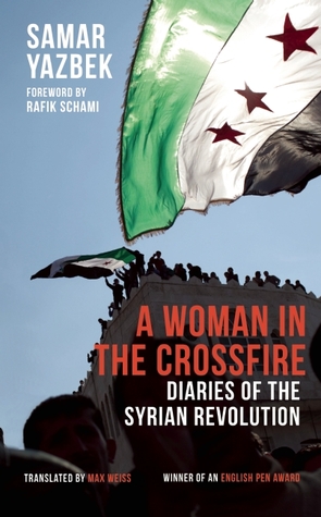 A Woman in the Crossfire: Diaries of the Syrian Revolution (Paperback)