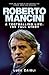 Roberto Mancini: A Footballing LIfe: The Full Story