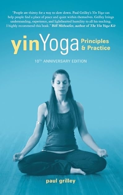 Yin Yoga: Principles and Practice