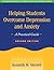 Helping Students Overcome Depression and Anxiety by Kenneth W. Merrell