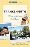 Frankenmuth: A Guide to Michigan's Little Bavaria (Tourist Town Guides)