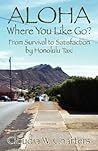 Aloha Where You Like Go?: From Survival to Satisfaction by Honolulu Taxi