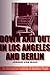 Down and Out in Los Angeles and Berlin: The Sociospatial Exclusion of Homeless People