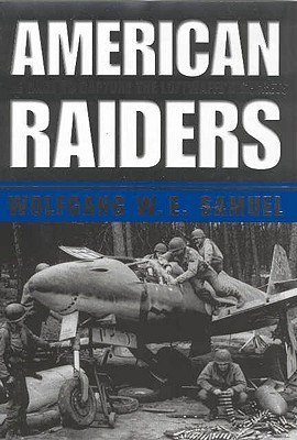 American Raiders: The Race to Capture the Luftwaffe s Secrets (Hardcover)