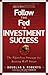 Follow the Fed to Investmen...