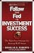 Follow the Fed to Investment Success by Doug Roberts