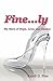 Fine...ly: My Story of Hope, Love, and Destiny