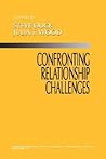 Confronting Relationship Challenges (Understanding Relationship Processes series)