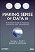 Making Sense of Data III: A Practical Guide to Designing Interactive Data Visualizations