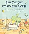 Have You Seen My New Blue Socks? by Eve Bunting