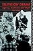 Television Drama: Agency, Audience and Myth (Studies in Culture and Communication)
