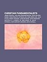 Christian Fundamentalists: Jerry Falwell, William Jennings Bryan, John Nelson Darby, Fred Phelps, Witness Lee, Bob Jones, Sr., Jack Hyles