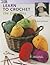Learn to Crochet the Easy Way (Leisure Arts #4334)