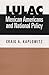 LULAC, Mexican Americans, and National Policy (Volume 4) (Fronteras Series, sponsored by Texas A&M International University)