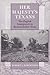 Her Majesty's Texans: Two English Immigrants in Reconstruction Texas (Volume 78) (Centennial Series of the Association of Former Students, Texas A&M University)