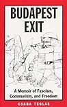 Budapest Exit: A Memoir of Fascism, Communism, and Freedom (Volume 7) (Eugenia & Hugh M. Stewart '26 Series)