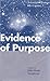 Evidence of Purpose: Scientists Discover the Creator