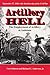 Artillery Hell: The Employment of Artillery at Antietam (Volume 38) (Williams-Ford Texas A&M University Military History Series)