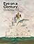 Eye on a Century by Cathleen Chaffee