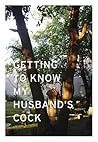 Ellen Jong: Getting To Know My Husband's Cock
