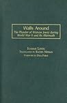Walls Around: The Plunder of Warsaw Jewry during World War II and Its Aftermath