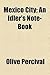 Mexico City; An Idler's Note-Book by Olive Percival