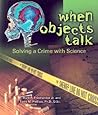 When Objects Talk: Solving a Crime With Science (Discovery) When Objects Talk: Solving a Crime With Science (Discovery)
