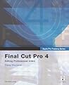 Final Cut Pro 4: Editing Professional Video