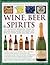 The Illustrated Encyclopedia of Wine, Beer and Spirits