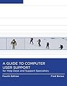 A Guide to Computer User Support for Help Desk and Support Specialists