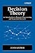 Decision Theory: An Introduction to Dynamic Programming and Sequential Decisions