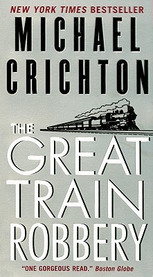 The Great Train Robbery By Michael Crichton